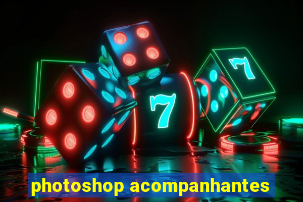 photoshop acompanhantes